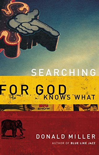 Beispielbild fr Searching for God Knows What: Bearded Women, Alien Philosophers, Lovesick Teens, and the Gospel of Jesus zum Verkauf von medimops