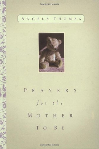 Beispielbild fr Prayers for the Mother to Be zum Verkauf von ThriftBooks-Dallas