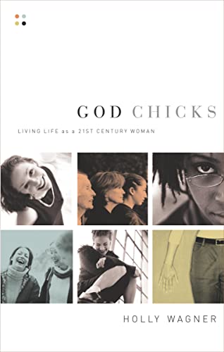 Beispielbild fr God Chicks: Living Life As A 21st Century Woman zum Verkauf von Wonder Book