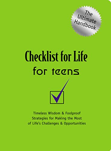 Beispielbild fr Checklist for Life for Teens: Timeless Wisdom and Foolproof Strategies for Making the Most of Life's Challenges and Opportunities zum Verkauf von Gulf Coast Books