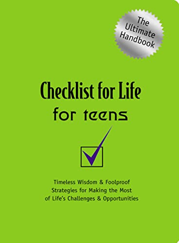 Imagen de archivo de Checklist for Life for Teens: Timeless Wisdom and Foolproof Strategies for Making the Most of Life's Challenges and Opportunities a la venta por SecondSale