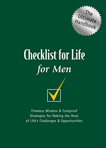 Beispielbild fr Checklist for Life for Men: Timeless Wisdom and Foolproof Strategies for Making the Most of Life's Challenges and Opportunities zum Verkauf von Kennys Bookstore