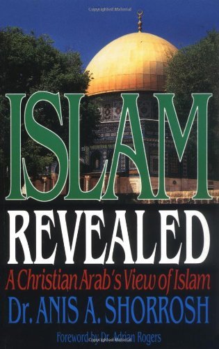 Imagen de archivo de Islam Revealed : A Christian Arab's View of Islam a la venta por Better World Books