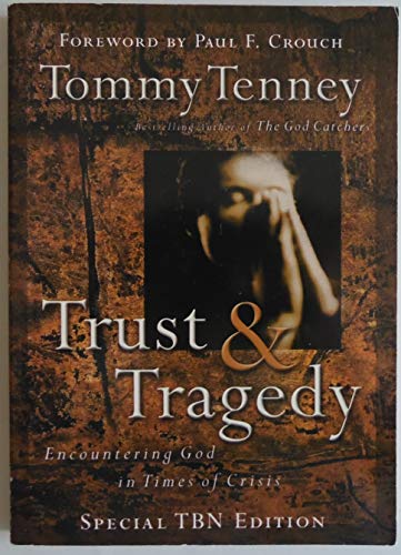 Beispielbild fr Trust & Tragedy : Encountering God in Times of Crisis zum Verkauf von SecondSale