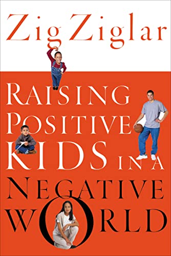 Beispielbild fr Raising Positive Kids in a Negative World zum Verkauf von Wonder Book