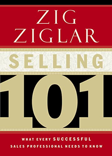 Stock image for Selling 101: What Every Successful Sales Professional Needs to Know [Hardcover] Ziglar, Zig for sale by MI Re-Tale
