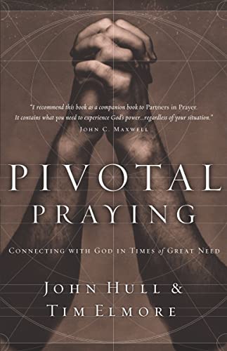 Imagen de archivo de Pivotal Praying: Connecting with God in Times of Great Need a la venta por Once Upon A Time Books