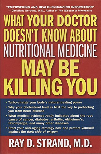 9780785264866: What Your Doctor Doesn't Know About Nutritional Medicine May Be Killing You