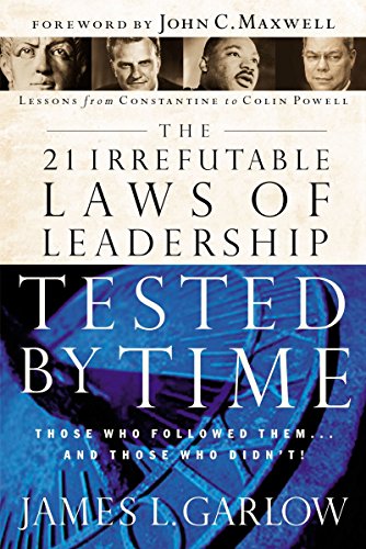 9780785264934: The 21 Irrefutable Laws of Leadership Tested by Time: Those Who Followed Them and Those Who Didn't