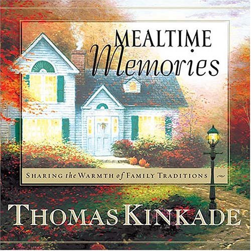 9780785264958: Mealtime Memories: Sharing the Warmth of Family Traditions