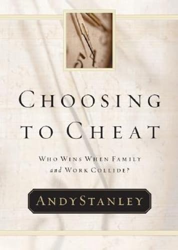 Stock image for Choosing to Cheat : Who Wins When Family and Work Collide? for sale by Front Cover Books