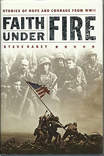 Imagen de archivo de Faith Under Fire : Stories of Hope and Courage from World War II a la venta por Wonder Book