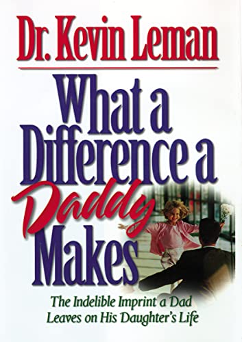 Imagen de archivo de What a Difference a Daddy Makes: The Indelible Imprint a Dad Leaves on His Daughter's Life a la venta por Gulf Coast Books