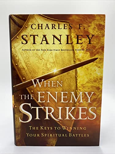 Imagen de archivo de When the Enemy Strikes: The Keys to Winning Your Spiritual Battles (Stanley, Charles) a la venta por Half Price Books Inc.