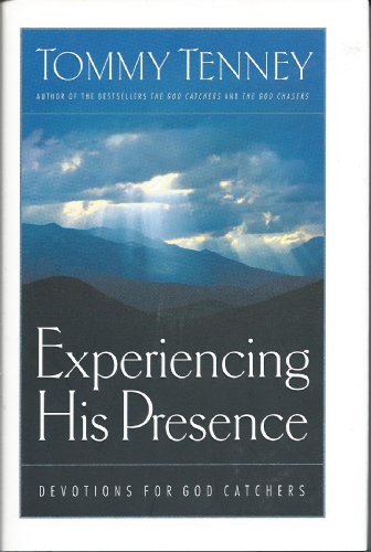 Experiencing His Presence Devotions For God Catchers (9780785266198) by Tenney, Tommy