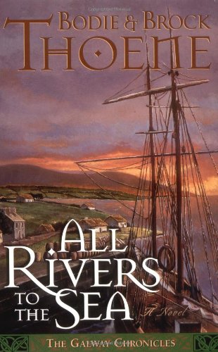 Stock image for All Rivers to the Sea (Galway Chronicles, Book 4) for sale by Jenson Books Inc