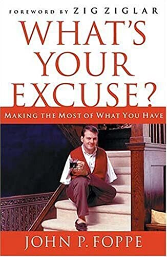 9780785266372: What's Your Excuse?: Making the Most of What You Have