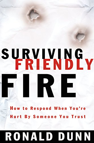 Beispielbild fr Surviving Friendly Fire : How to Respond When You'RE Hurt by Someone You Trust zum Verkauf von Robinson Street Books, IOBA