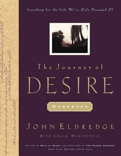 9780785266402: The Journey of Desire Journal and Guidebook: An Expedition to Discover the Deepest Longings of Your Heart