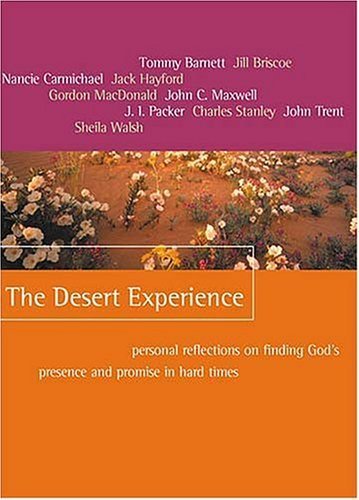 Beispielbild fr The Desert Experience: Personal Reflections on Finding God's Presence and Promise in Hard Times zum Verkauf von HPB-Diamond