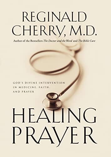 Stock image for Healing Prayer God's Divine Intervention In Medicine, Faith And Prayer for sale by SecondSale