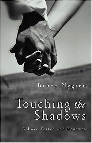 Imagen de archivo de Touching The Shadows: A Love Tested And Renewed a la venta por Wonder Book