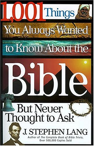 Stock image for 1,001 Things You Always Wanted to Know about the Bible, but Never Thought to Ask for sale by Better World Books