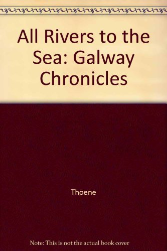 9780785268000: All Rivers to the Sea: Galway Chronicles