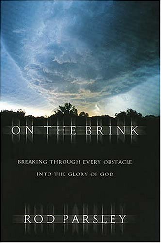 Stock image for On the Brink: Breaking Through Every Obstacle Into the Glory of God for sale by Jenson Books Inc