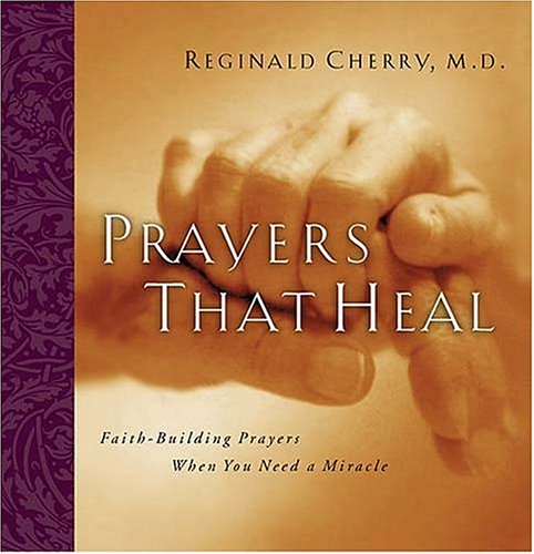 Stock image for Prayers That Heal : Faith-Building Prayers When You Need a Miracle for sale by Better World Books