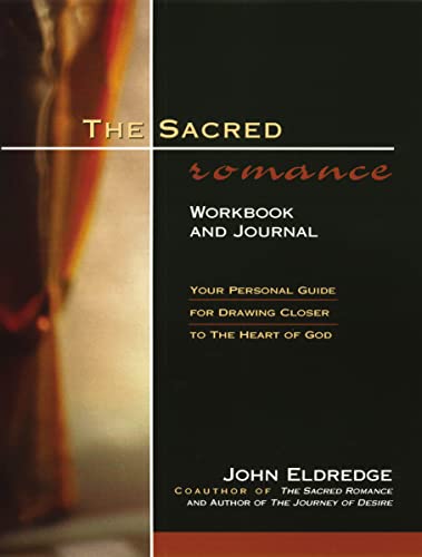 Beispielbild fr The Sacred Romance Workbook and Journal: Your Personal Guide for Drawing Closer to the Heart of God zum Verkauf von SecondSale