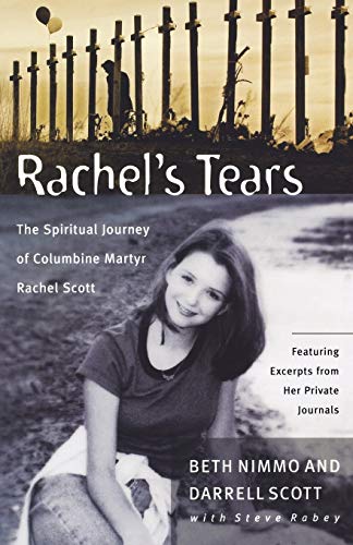 Imagen de archivo de Rachel's Tears: The Spiritual Journey of Columbine Martyr Rachel Scott a la venta por Orion Tech