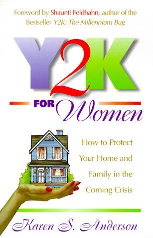 Stock image for Y2K for Women: How to Protect Your Home and Family in the Coming Crisis for sale by ThriftBooks-Dallas
