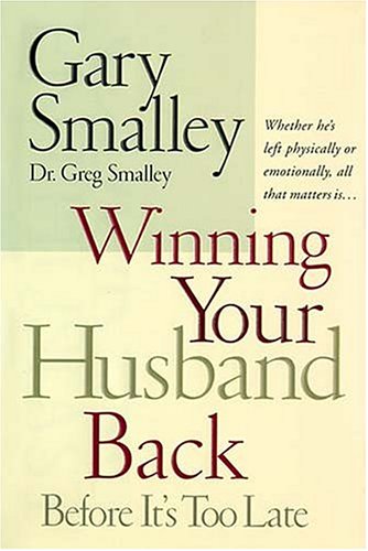 Beispielbild fr Winning Your Husband Back Before It's Too Late : Whether He's Left Physically or Emotionally, All That Matters Is. zum Verkauf von Better World Books