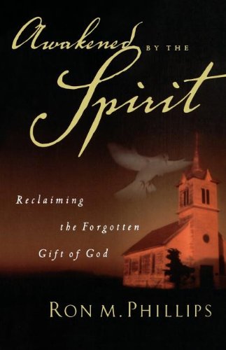Imagen de archivo de Awakened by the Spirit: Reclaiming the Forgotten Gift of God a la venta por SecondSale