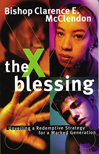 Stock image for The X Blessing: Unveiling God's Strategy for a Marked Generation for sale by Decluttr