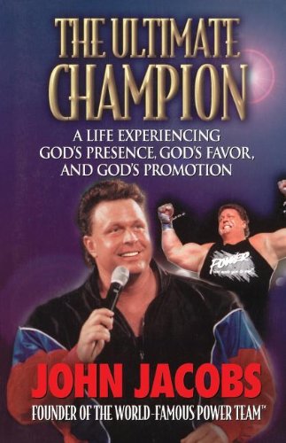 Stock image for The Ultimate Champion: A Life Experiencing God's Presence, God's Favor, and God's Promotion for sale by Wonder Book