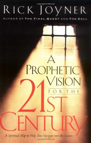 Imagen de archivo de A Prophetic Vision for the 21st Century : A Spiritual Map to Help You Navigate into the Future a la venta por Better World Books