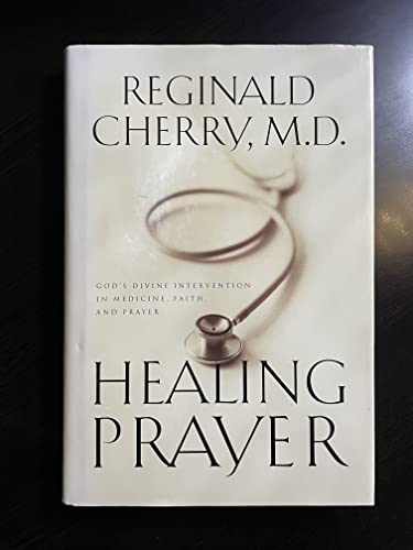 9780785269403: Healing Prayer: Gods Divine Intervention in Medicine, Faith, and Prayer