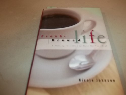 Beispielbild fr Fresh Brewed Life: A Stirring Invitation to Wake Up Your Soul zum Verkauf von Wonder Book