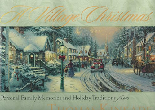 Beispielbild fr A Village Christmas: Personal Family Memories and Holiday Traditions from Thomas Kinkade zum Verkauf von Wonder Book
