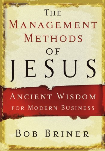 Imagen de archivo de The management Methods Of jesus: Ancient Wisdom for Modern Business a la venta por Gulf Coast Books
