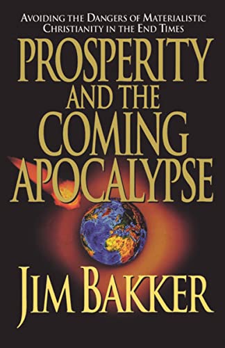 Prosperity and the Coming Apocalyspe (9780785269878) by Abraham, Ken; Bakker, Jim