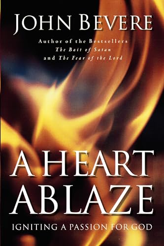 Stock image for A Heart Ablaze: Igniting a Passion for God for sale by Your Online Bookstore