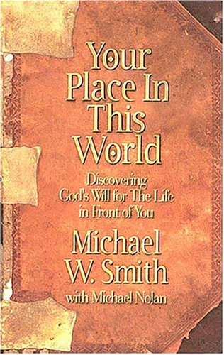 9780785270201: Your Place in This World: Discovering God's Will for the Life in Front of You
