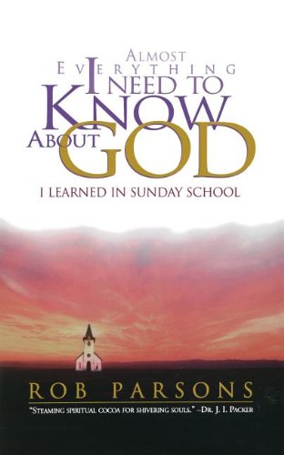 Imagen de archivo de Almost Everything I Need to Know about God I Learned in Sunday School a la venta por Better World Books: West