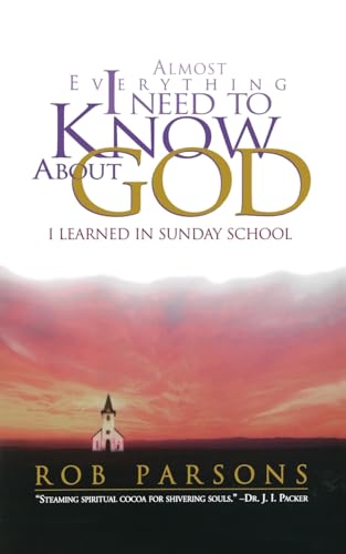 Almost Everything I Need to Know About God I Learned in Sunday School