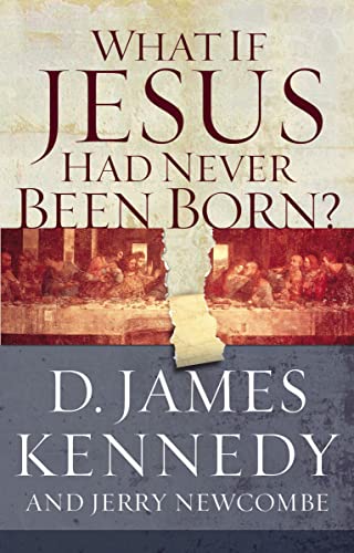 Beispielbild fr What If Jesus Had Never Been Born?: The Positive Impact of Christianity in History zum Verkauf von Half Price Books Inc.