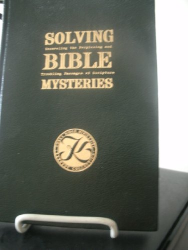 Beispielbild fr Solving Bible Mysteries: Unraveling the Perplexing and Troubling Passages of Scripture zum Verkauf von Wonder Book