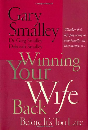 Beispielbild fr Winning Your Wife Back Before It's Too Late: A Game Plan for Reconciling Your Marriage zum Verkauf von AwesomeBooks
